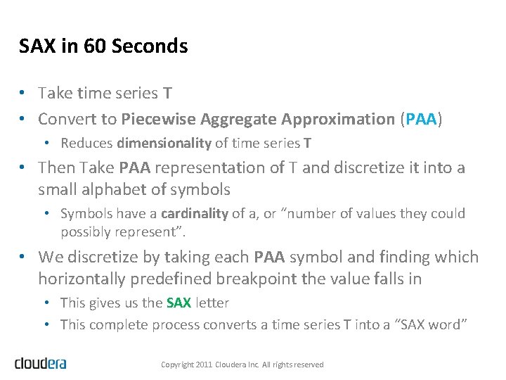 SAX in 60 Seconds • Take time series T • Convert to Piecewise Aggregate