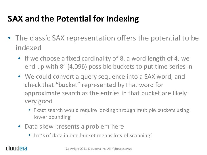 SAX and the Potential for Indexing • The classic SAX representation offers the potential