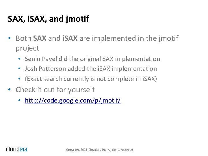 SAX, i. SAX, and jmotif • Both SAX and i. SAX are implemented in