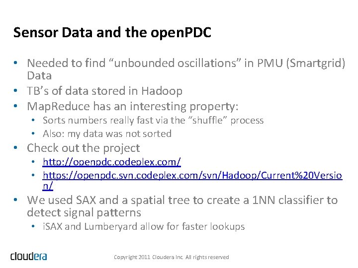 Sensor Data and the open. PDC • Needed to find “unbounded oscillations” in PMU