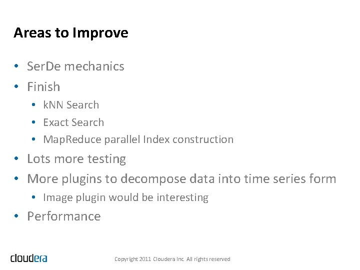 Areas to Improve • Ser. De mechanics • Finish • k. NN Search •