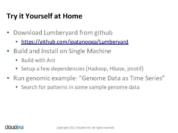 Try it Yourself at Home • Download Lumberyard from github • https: //github. com/jpatanooga/Lumberyard