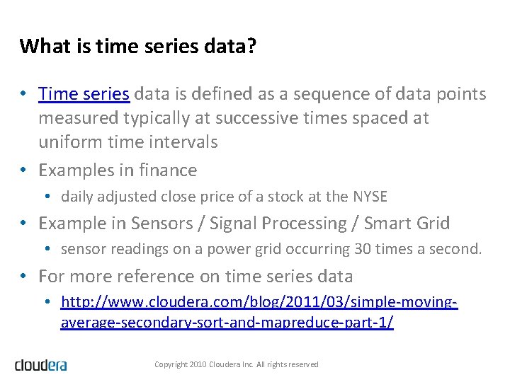 What is time series data? • Time series data is defined as a sequence