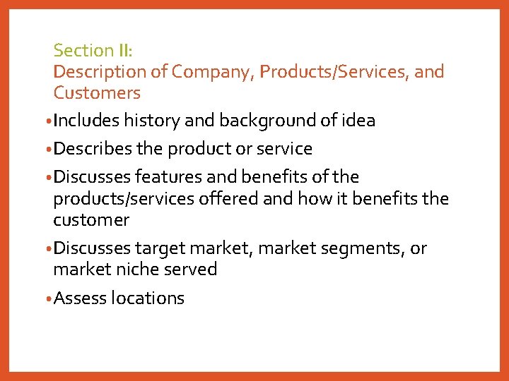 Section II: Description of Company, Products/Services, and Customers • Includes history and background of