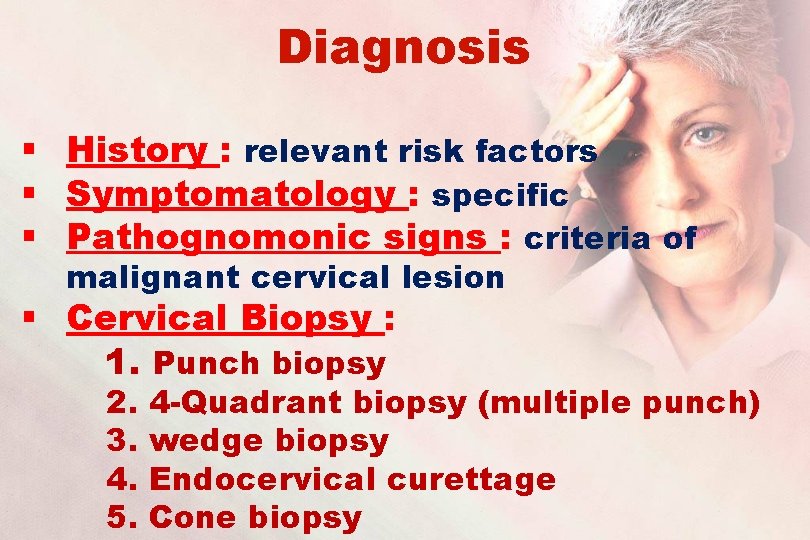 Diagnosis § History : relevant risk factors § Symptomatology : specific § Pathognomonic signs