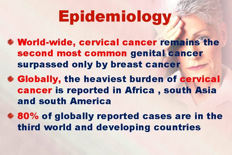 Epidemiology World-wide, cervical cancer remains the second most common genital cancer surpassed only by