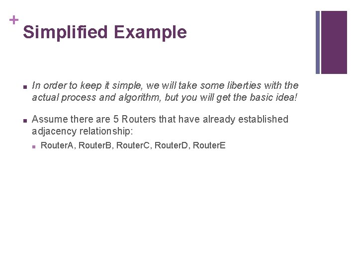 + Simplified Example ■ In order to keep it simple, we will take some