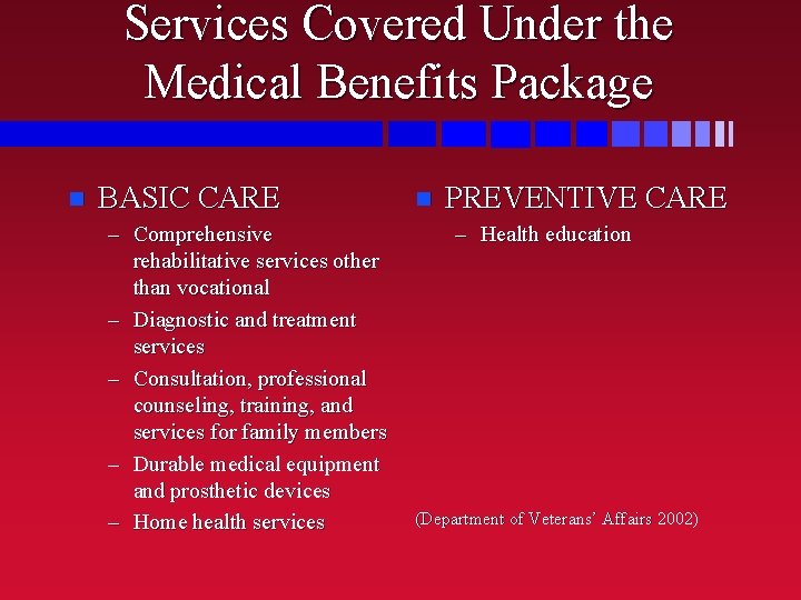 Services Covered Under the Medical Benefits Package BASIC CARE – Comprehensive rehabilitative services other