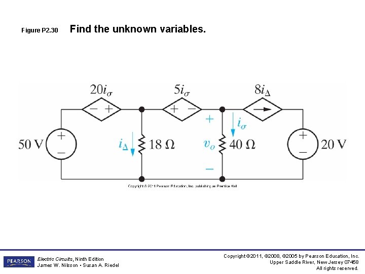 Figure P 2. 30 Find the unknown variables. Electric Circuits, Ninth Edition James W. Figure P 2. 30 Find the unknown variables. Electric Circuits, Ninth Edition James W.