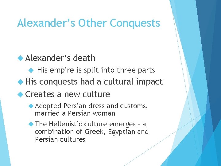 Alexander’s Other Conquests Alexander’s death His empire is split into three parts His conquests