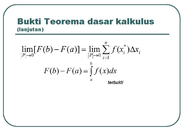Bukti Teorema dasar kalkulus (lanjutan) terbukti 