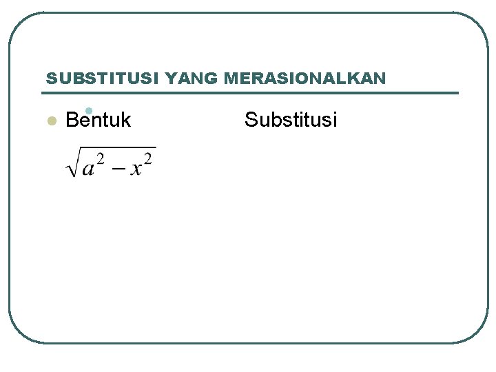 SUBSTITUSI YANG MERASIONALKAN l • Bentuk Substitusi 