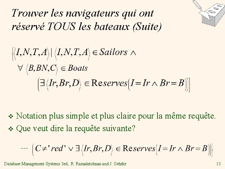 Trouver les navigateurs qui ont réservé TOUS les bateaux (Suite) Notation plus simple et