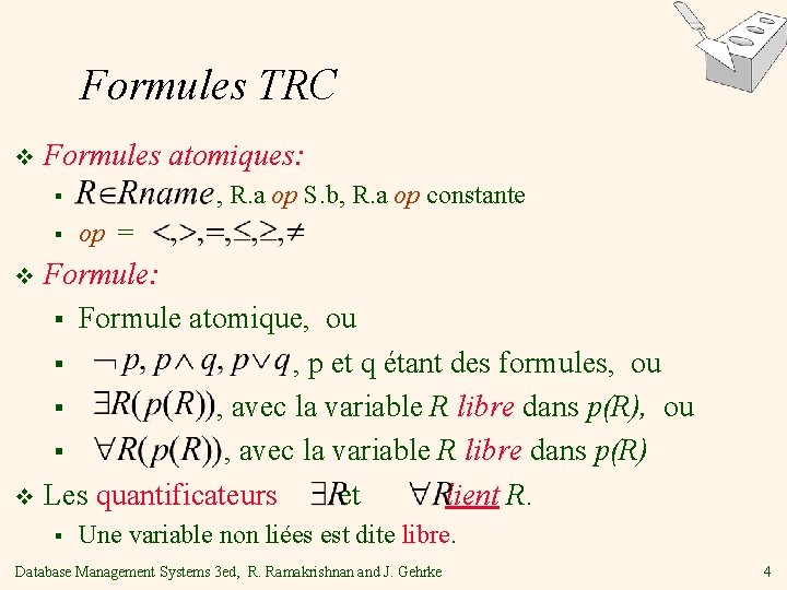 Formules TRC v Formules atomiques: , R. a op S. b, R. a op