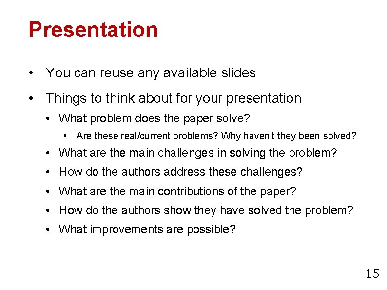 Presentation • You can reuse any available slides • Things to think about for