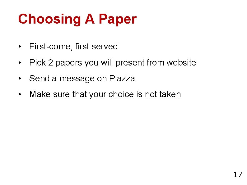 Choosing A Paper • First-come, first served • Pick 2 papers you will present