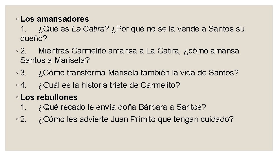 ◦ Los amansadores 1. ¿Qué es La Catira? ¿Por qué no se la vende ◦ Los amansadores 1. ¿Qué es La Catira? ¿Por qué no se la vende