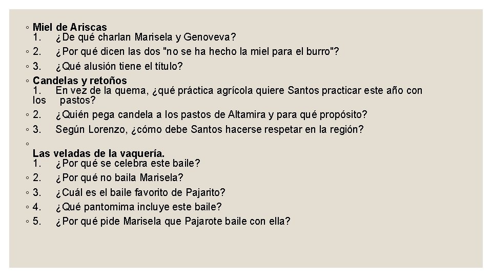 ◦ Miel de Ariscas 1. ¿De qué charlan Marisela y Genoveva? ◦ 2. ¿Por