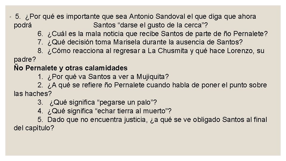 ◦ 5. ¿Por qué es importante que sea Antonio Sandoval el que diga que