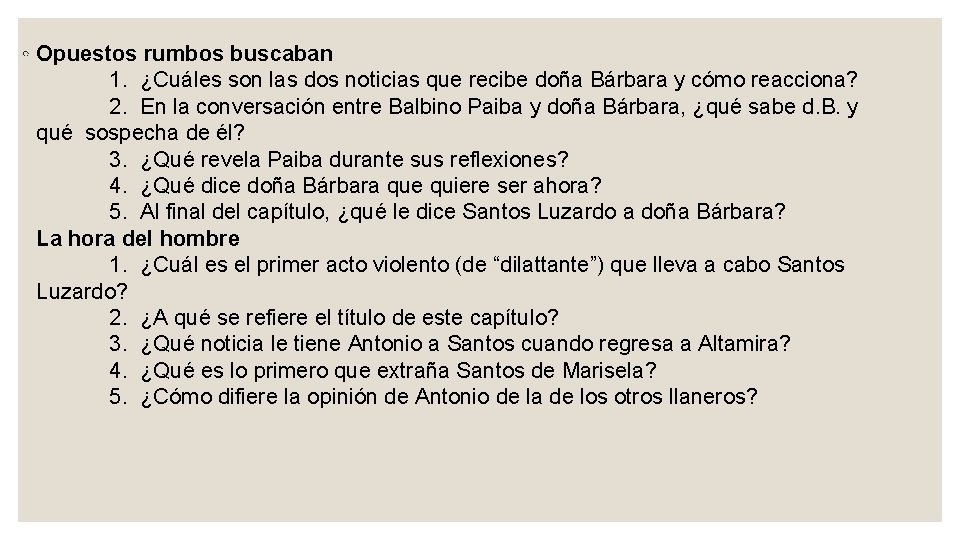 ◦ Opuestos rumbos buscaban 1. ¿Cuáles son las dos noticias que recibe doña Bárbara