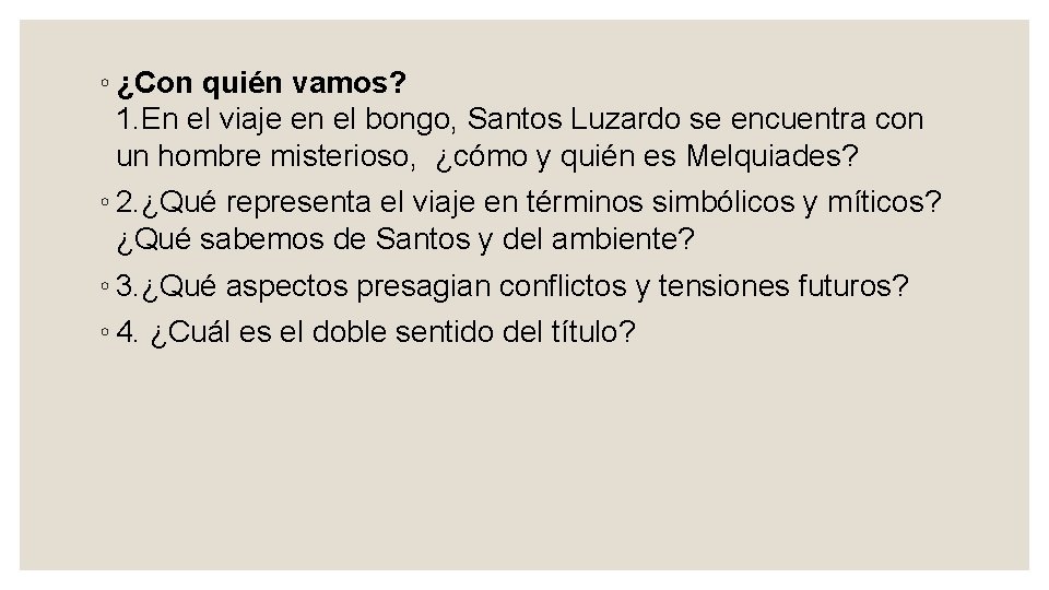 ◦ ¿Con quién vamos? 1. En el viaje en el bongo, Santos Luzardo se ◦ ¿Con quién vamos? 1. En el viaje en el bongo, Santos Luzardo se