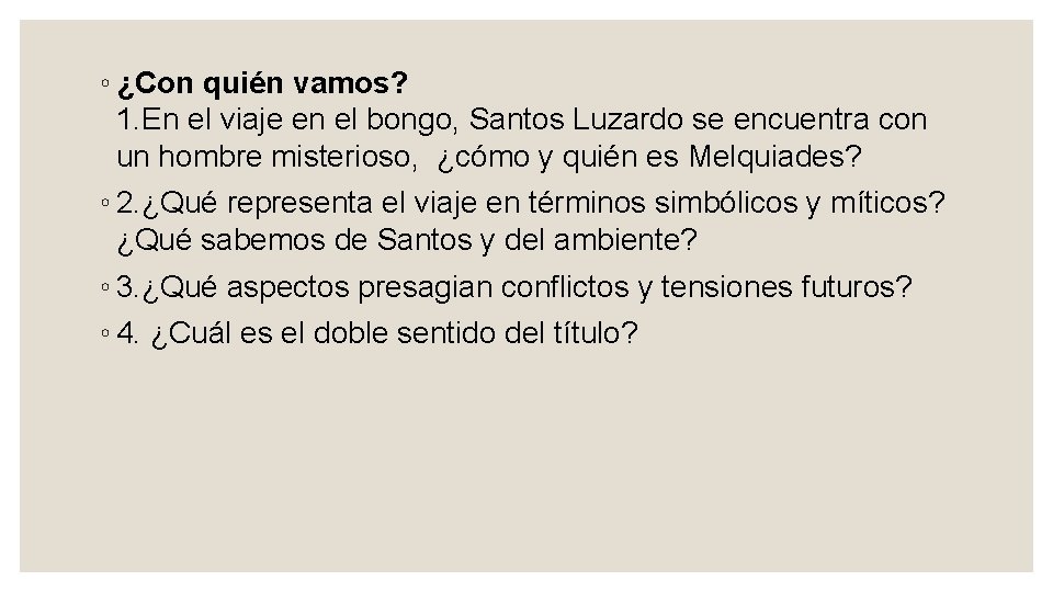 ◦ ¿Con quién vamos? 1. En el viaje en el bongo, Santos Luzardo se