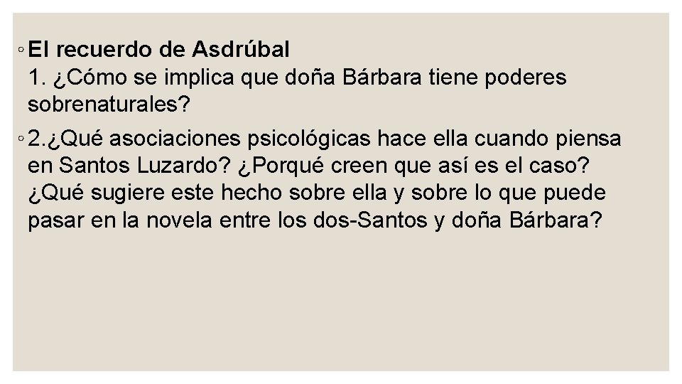 ◦ El recuerdo de Asdrúbal 1. ¿Cómo se implica que doña Bárbara tiene poderes