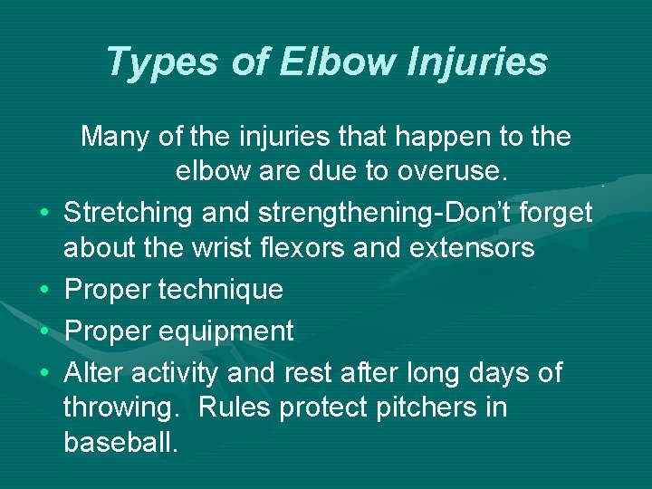 Types of Elbow Injuries • • Many of the injuries that happen to the