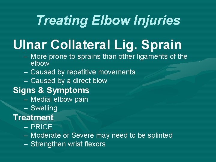 Treating Elbow Injuries Ulnar Collateral Lig. Sprain – More prone to sprains than other