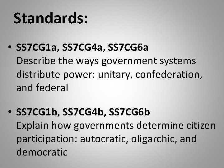 Standards: • SS 7 CG 1 a, SS 7 CG 4 a, SS 7