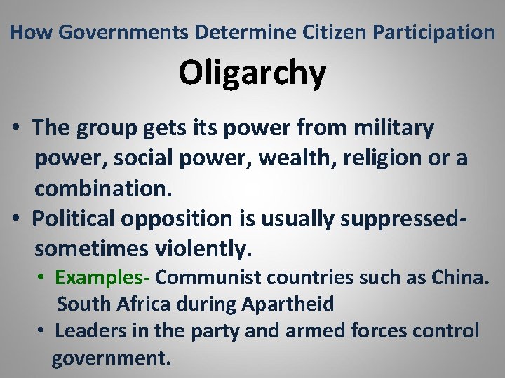 How Governments Determine Citizen Participation Oligarchy • The group gets its power from military