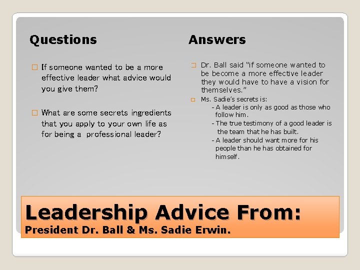 Questions � If someone wanted to be a more effective leader what advice would