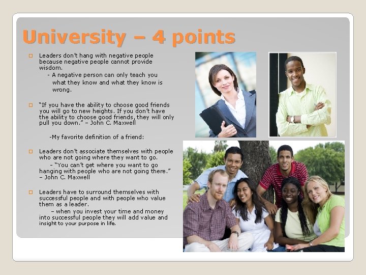 University – 4 points � Leaders don’t hang with negative people because negative people