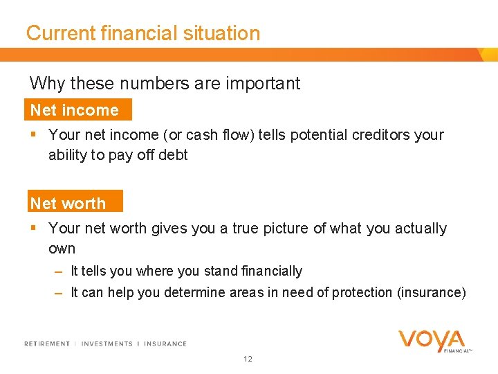 Current financial situation Why these numbers are important Net income § Your net income