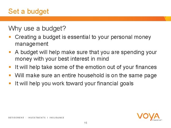 Set a budget Why use a budget? § Creating a budget is essential to