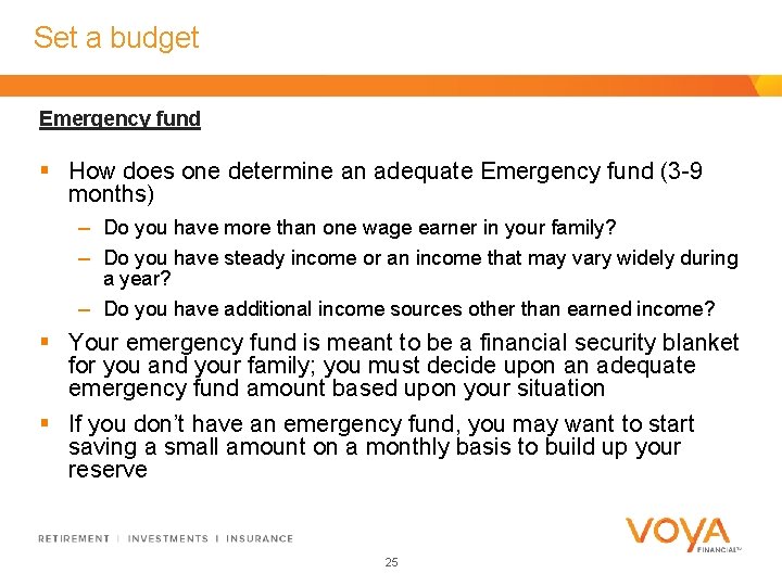 Set a budget Emergency fund § How does one determine an adequate Emergency fund