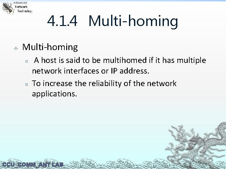 4. 1. 4 Multi-homing ³ ³ A host is said to be multihomed if