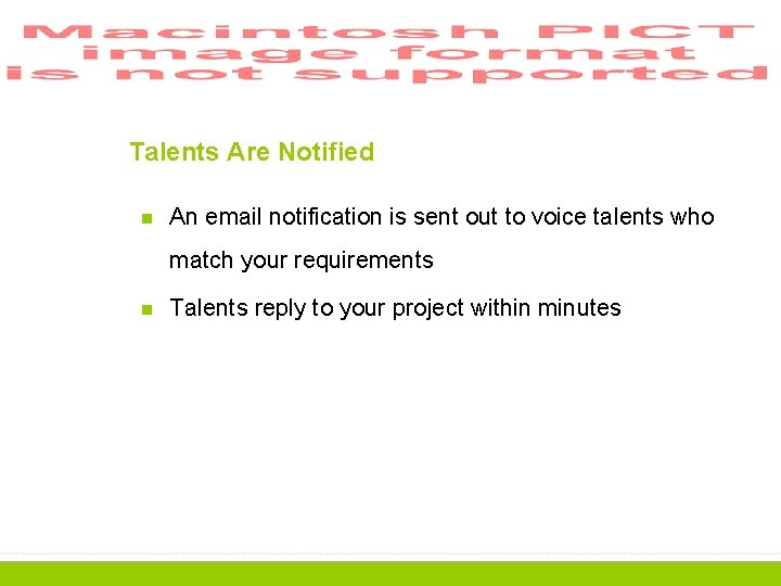Talents Are Notified n An email notification is sent out to voice talents who
