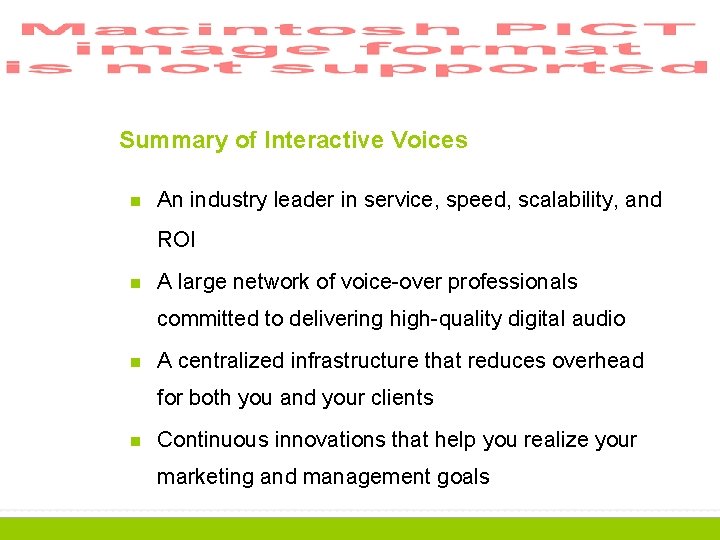 Summary of Interactive Voices n An industry leader in service, speed, scalability, and ROI