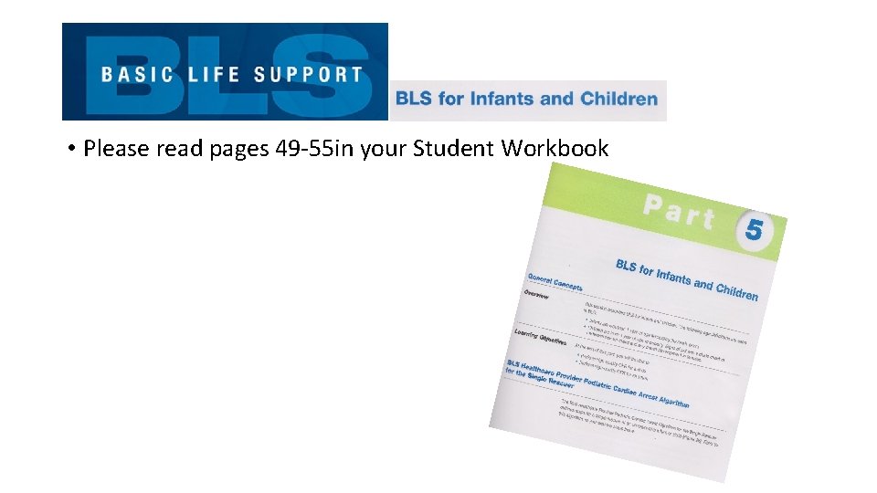  • Please read pages 49 -55 in your Student Workbook 