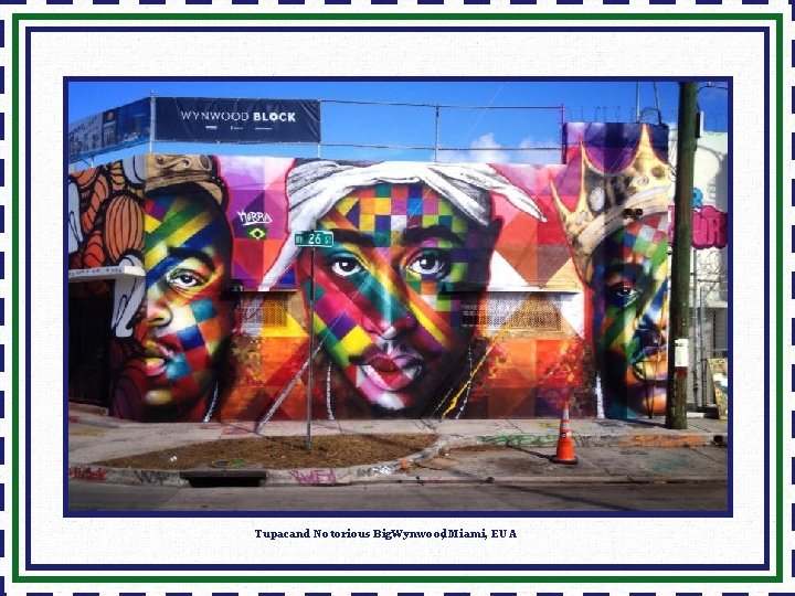 Tupacand Notorious Big. Wynwood , Miami, EUA 