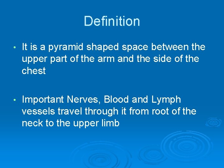 Definition • It is a pyramid shaped space between the upper part of the