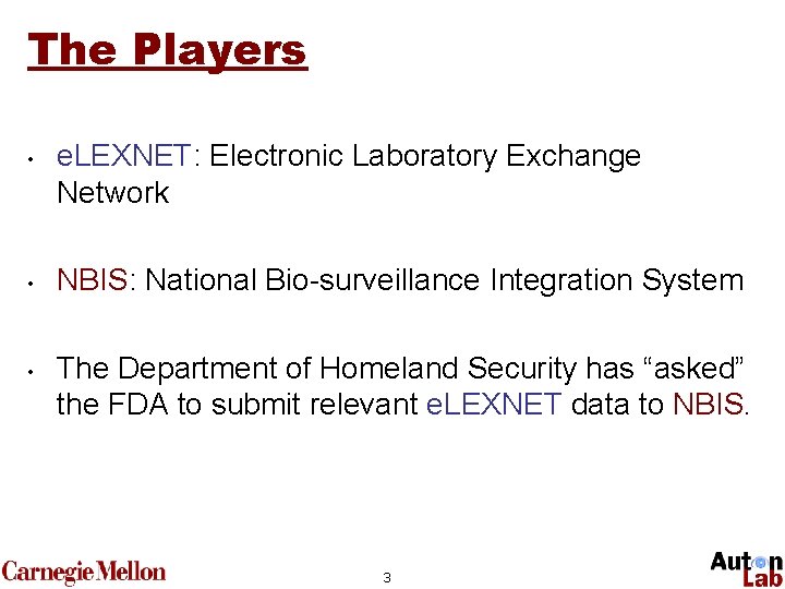 The Players • • • e. LEXNET: Electronic Laboratory Exchange Network NBIS: National Bio-surveillance
