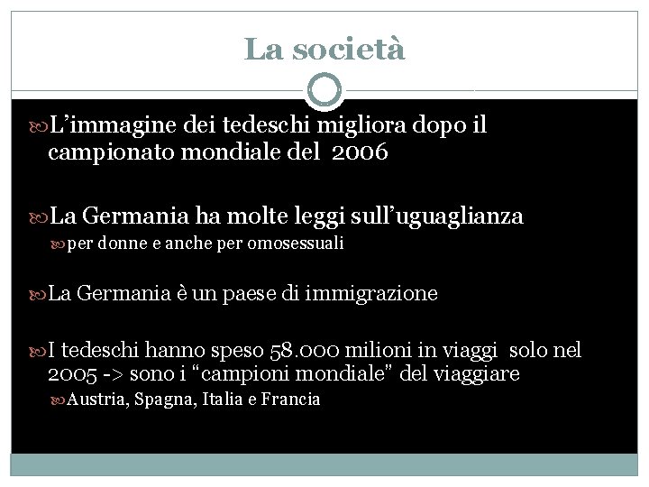 La società L’immagine dei tedeschi migliora dopo il campionato mondiale del 2006 La Germania