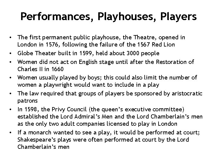 Performances, Playhouses, Players • The first permanent public playhouse, the Theatre, opened in London