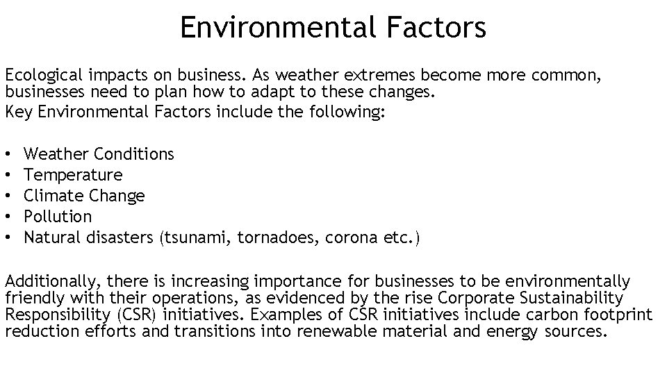 Environmental Factors Ecological impacts on business. As weather extremes become more common, businesses need