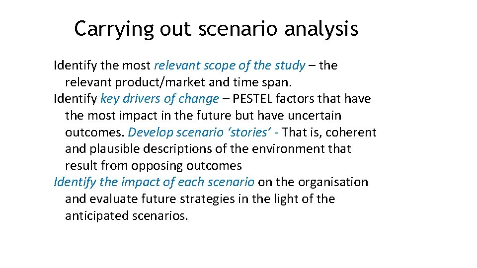 Carrying out scenario analysis Identify the most relevant scope of the study – the