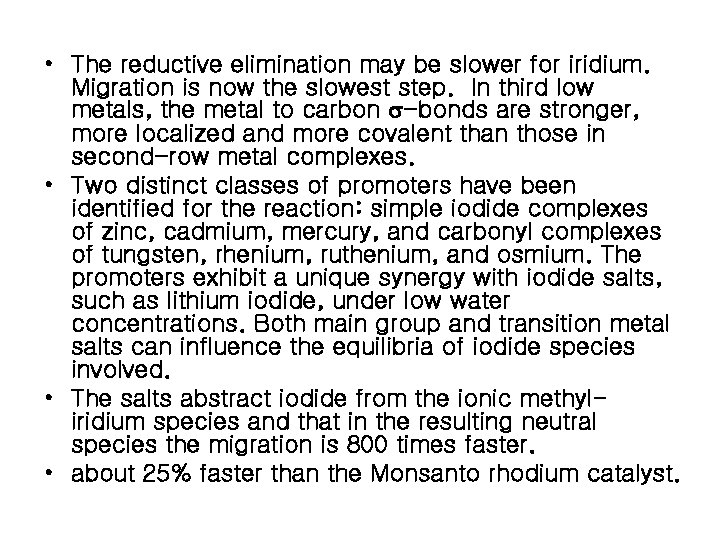  • The reductive elimination may be slower for iridium. Migration is now the