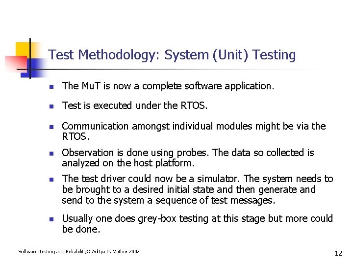 Test Methodology: System (Unit) Testing n The Mu. T is now a complete software