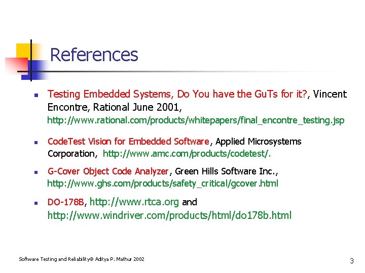 References n Testing Embedded Systems, Do You have the Gu. Ts for it? ,